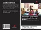 Adriano Matos de Oliveira, Augusto José da Silva Rodrigues, Aurineide P. de Matos - Challenges encountered by teachers in literacy practice