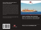 Thierry Farrel Aloumedjo Zam - Cadre juridique des douanes dans le commerce international