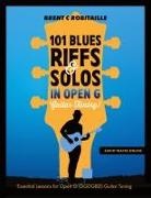 Brent C Robitaille - 101 Blues Riffs and Solos in Open G Guitar Tuning DGDGBD
