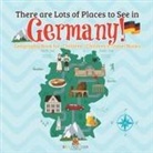 Baby - There are Lots of Places to See in Germany! Geography Book for Children | Children's Travel Books