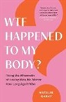 Natalie Garay - WTF Happened to My Body?