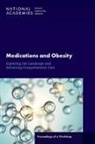 Food And Nutrition Board, Health And Medicine Division, National Academies of Sciences Engineering and Medicine, Roundtable on Obesity Solutions - Medications and Obesity