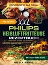 Gisela Mendl - XXL Philips Heißluftfritteuse Rezeptbuch