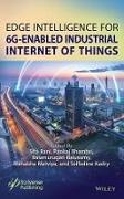 Sita Bhambri Rani, Balamurugan Balusamy, Pankaj Bhambri, Seifedine Kadry, Rishabha Malviya, … - Edge Intelligence for 6-G Enabled Industrial Internet of Things