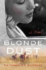 Tatiana De Rosnay, Tatiana de Rosnay - Blonde Dust