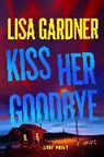 Lisa Gardner - Kiss Her Goodbye