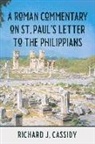 Richard J. Cassidy - A Roman Commentary on St. Paul's Letter to the Philippians