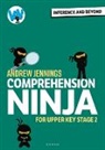 Andrew Jennings, Jennings Andrew - Comprehension Ninja: Inference and Beyond for Upper KS2