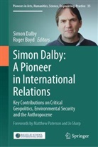 Boyd, Roger Boyd, Simon Dalby - Simon Dalby: A Pioneer in International Relations