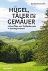 Barbara Saladin - Hügel, Täler und alte Gemäuer