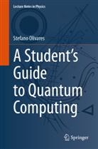 Stefano Olivares - A Student's Guide to Quantum Computing