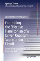 Jayameenakshi Venkatraman - Controlling the Effective Hamiltonian of a Driven Quantum Superconducting Circuit