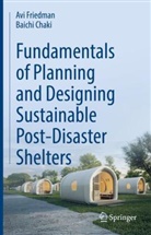 Baichi Chaki, Avi Friedman - Fundamentals of Planning and Designing Sustainable Post-Disaster Shelters