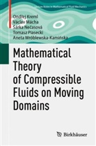Ondrej Kreml, Ondřej Kreml, Václav Mácha, Sárka Necasová, Sárka et al Necasová, Šárka Nečasová... - Mathematical Theory of Compressible Fluids on Moving Domains