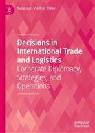 Rajagopal, Vladimir Zlatev - Decisions in International Trade and Logistics