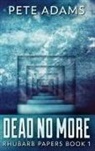 Pete Adams - Dead No More