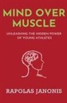 Rapolas Janonis - Mind Over Muscle
