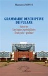 Mamadou Ndiaye - Grammaire descriptive du pulaar