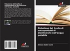 Ahmed Abdel-Karim - Riduzione del livello di sottoprodotti di disinfezione nell'acqua potabile