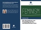 Chaimae Aich - Die Darstellung von Frauenfiguren im marokkanischen Kino
