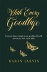 Karin Jarvis - With Every Goodbye