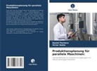 Victor Noble, Daniel Pacheco - Produktionsplanung für parallele Maschinen: