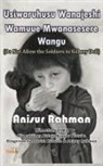 Anisur Rahman - Usiwaruhusu Wanajeshi Kumuua Mwanasesere Wangu