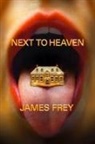 James Frey - Next to Heaven