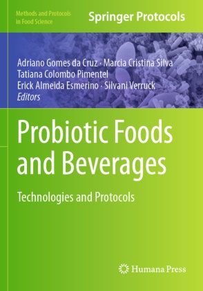 Tatiana Colombo Pimentel, Tat Colombo Pimentel et al, Marcia Cristina Silva, Erick Almeida Esmerino, Adriano Gomes da Cruz, Marcia Cristina Silva... - Probiotic Foods and Beverages - Technologies and Protocols