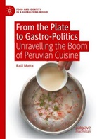 Raúl Matta - From the Plate to Gastro-Politics