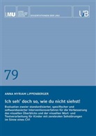 Anna Myriam Lippenberger - Ich seh' doch so, wie du nicht siehst!