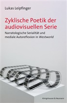 Lukas Leipfinger - Zyklische Poetik der audiovisuellen Serie