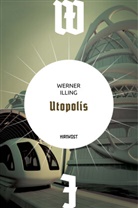 Werner Illing - Utopolis