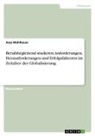 Anja Mühlbauer - Berufsbegleitend studieren. Anforderungen, Herausforderungen und Erfolgsfaktoren im Zeitalter der Globalisierung