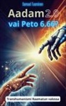 Samuel Tuominen - Aadam 2.0 vai Peto 6.66?