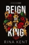 Rina Kent - Reign of a King