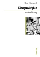 Klaus Dingwerth - Klimagerechtigkeit zur Einführung