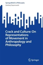 Andrzej Zaporowski - Crack and Culture: On Representations of Movement in Anthropology and Philosophy