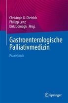 Christoph G. Dietrich, Dirk Domagk, Philipp Lenz - Gastroenterologische Palliativmedizin