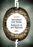 Hans Frey, Karlheinz Steinmüller - Fortschritt und Fiasko / Aufbruch in den Abgrund