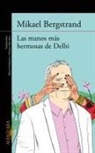 Mikael Bergstrand - Las manos más hermosas de Delhi