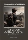 Giovanni D'Agostino - La croce della guerra