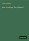 George Campbell - Long-letters from "The Challenger"