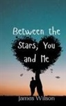 James Wilson - Between the Stars, You and Me