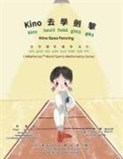 Kit Cheung (Cantab) - Kino Goes Fencing - Bilingual Edition - Cantonese and English