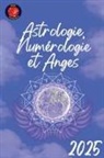 Alina Rubi - Astrologie, Numérologie et Anges 2025
