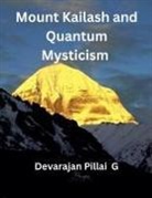 Devarajan Pillai G - Mount Kailash and Quantum Mysticism
