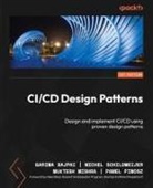 Garima Bajpai, Muktesh Mishra, Michel Schildmeijer - CI/CD Design Patterns