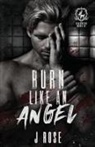J. Rose - Burn Like An Angel