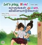 Shelley Admont, Kidkiddos Books - Let's play, Mom! (English Tamil Bilingual Children's Book)